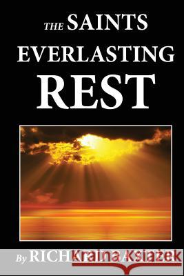 The Saint's Everlasting Rest Richard Baxter Benjamin Fawcett 9781478190141