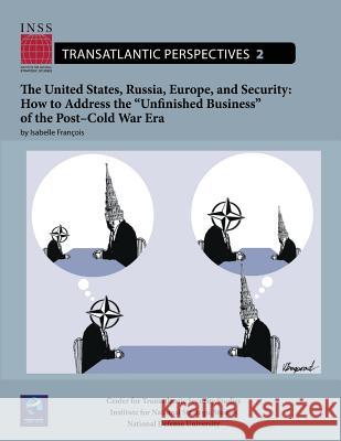 The United States, Russia, Europe, and Security: How to Address the 