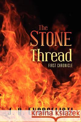 The Stone Thread J. R. Evangelisti 9781478193128 Createspace