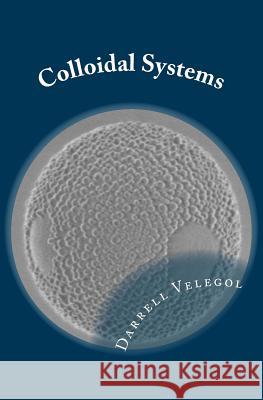 Colloidal Systems Dr Darrell Velegol 9781478193296