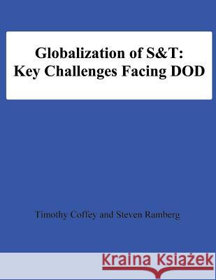 Globalization of S&T: Key Challenges Facing DOD Ramberg, Steven 9781478195740 Createspace