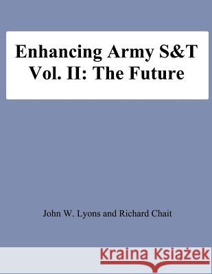 Enhancing Army S&T: Vol. II: The Future Chait, Richard 9781478195801