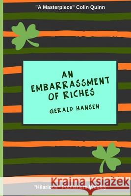 An Embarrassment of Riches Gerald Hansen 9781478196747