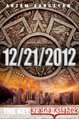 12/21/2012 The Key To Salvation Sargsyan, Artem 9781478199694