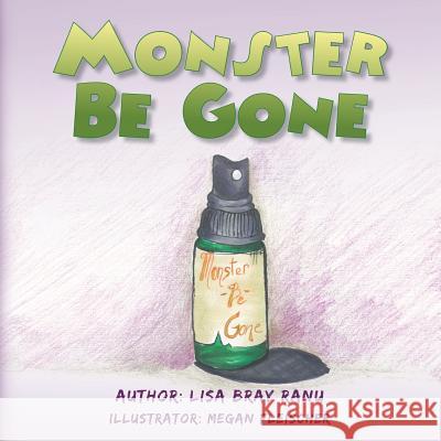 Monster Be Gone Lisa Bray Ranu 9781478200192