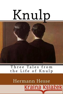 Knulp: Three Tales from the Life of Knulp Hermann Hesse 9781478200208