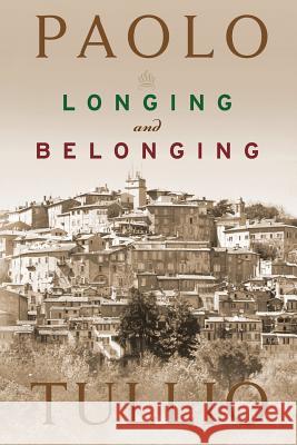 Longing and Belonging Paolo Tullio 9781478201489