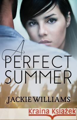 A Perfect Summer Jackie Williams Natalie Williams 9781478203643