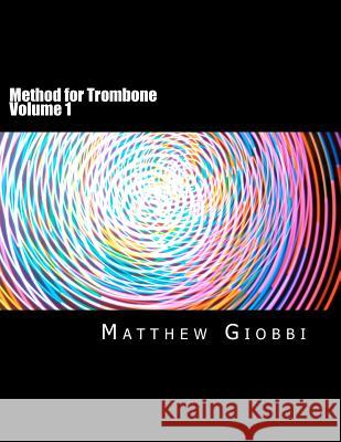 Method for Trombone Matthew Giobbi 9781478205487 Createspace