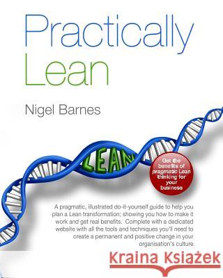 Practically Lean MR Nigel J. Barnes 9781478209225 Createspace