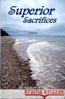 Superior Sacrifices Jan Stafford Kellis 9781478210900 Createspace