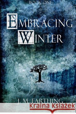 Embracing Winter J. M. Farthing 9781478212355