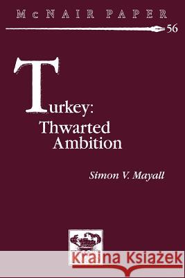 Turkey: Thwarted Ambition Simon V. Mayall 9781478214137