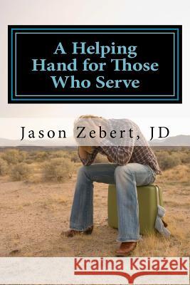 A Helping Hand for Those Who Serve Jason Zebert 9781478214847 Createspace