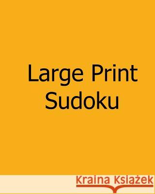 Large Print Sudoku - Moderate Vol. 3: Fun, Easy to Read Sudoku Puzzles Praveen Puri 9781478215929