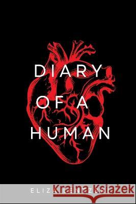 Diary of a Human Eliza Lentzski   9781478216032 Createspace Independent Publishing Platform