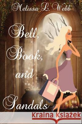 Bell, Book, and Sandals Melissa L. Webb 9781478216520 Createspace
