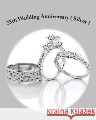 25th Wedding Anniversary ( Silver ) Danny Davis 9781478218135