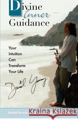 Divine Inner Guidance: Your Intuition Can Transform Your Life David Young 9781478218364 Createspace