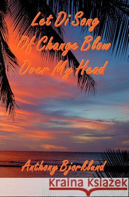 Let Di Song Of Change Blow Over My Head: The third book in the island series, and the sequel to 