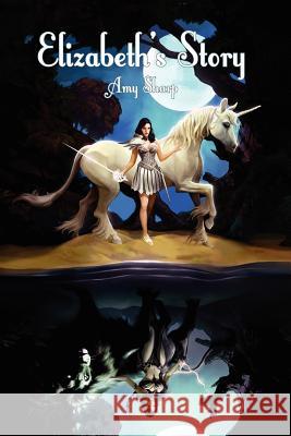 Elizabeth's Story Amy Sharp Erin Lamoreux 9781478221661 Createspace