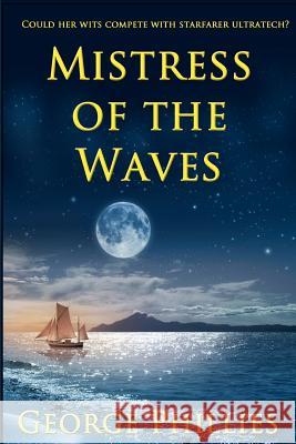 Mistress of the Waves George Phillies 9781478223085