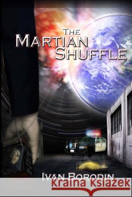 The Martian Shuffle Ivan Borodin 9781478224174 Createspace