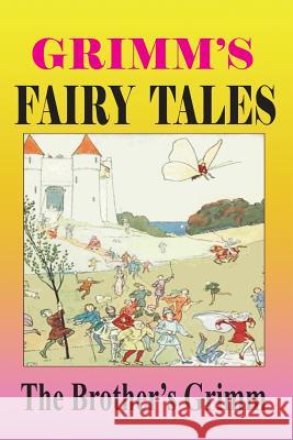 Grimm's Fairy Tales The Grimm Brothers Le Gabriel Ann Wilson 9781478225713 Createspace