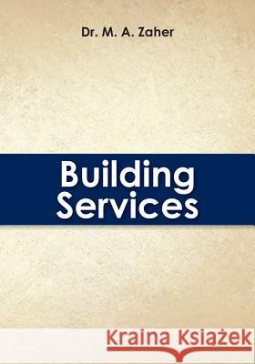 Building Services Dr M. a. Zaher 9781478225904 Createspace