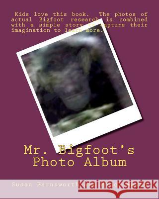 Mr. Bigfoot's Photo Album Susan Farnsworth Mitch Waite 9781478226826 Createspace