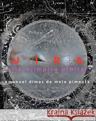 Uira: Vila Olímpica Orbital Pimenta, Emanuel Dimas De Melo 9781478227670