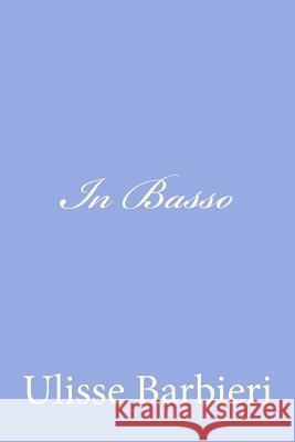 In Basso Ulisse Barbieri 9781478228905