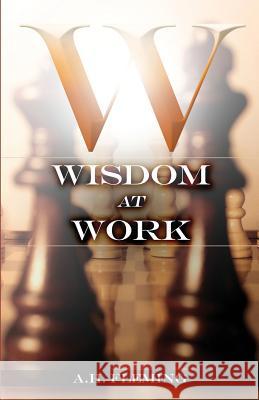 Wisdom at Work MR Ayub H. Fleming 9781478229711 Createspace