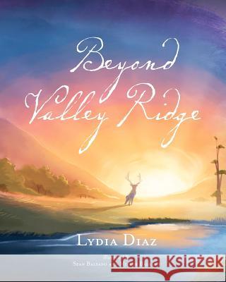 Beyond Valley Ridge Lydia Diaz Sean Balsano Miriam Balsano 9781478229872 Createspace