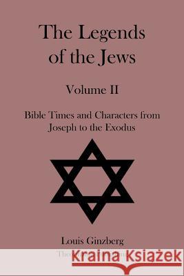 The Legends of the Jews Volume II Louis Ginzberg 9781478229926 Createspace