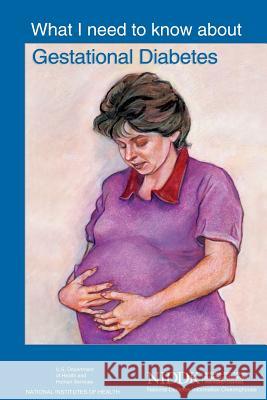 What I Need to Know About Gestational Diabetes Health, National Institutes of 9781478233367