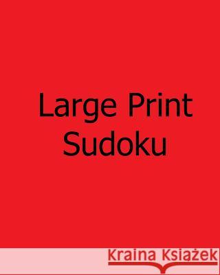 Moderate Large Print Sudoku: Enjoyable, Large Grid Puzzles Steve Hall 9781478233954 Createspace