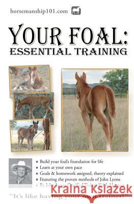 Your Foal: Essential Training Keith Hosman 9781478238515 Createspace Independent Publishing Platform