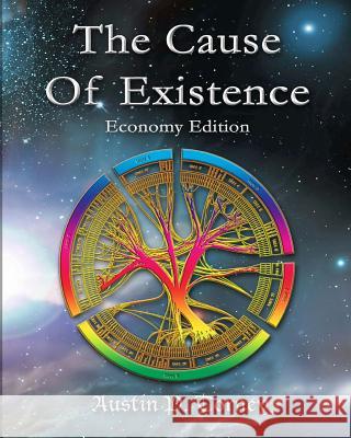 The Cause Of Existence Economy Edition Torney, Austin P. 9781478239840 Createspace