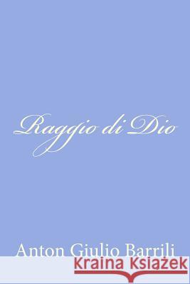 Raggio di Dio Barrili, Anton Giulio 9781478240518 Createspace