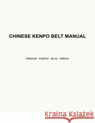 Chinese Kenpo Belt Manual David Eckstein Goldman 9781478240655 Createspace Independent Publishing Platform