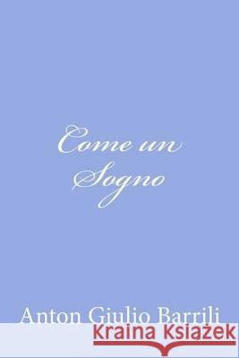 Come un Sogno Barrili, Anton Giulio 9781478240709 Createspace