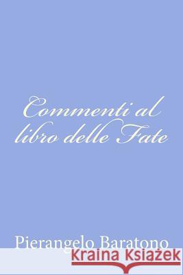 Commenti al libro delle Fate Baratono, Pierangelo 9781478240716 Createspace