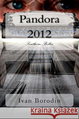 Pandora 2012: Southern Belles Ivan Borodin 9781478241232 Createspace Independent Publishing Platform