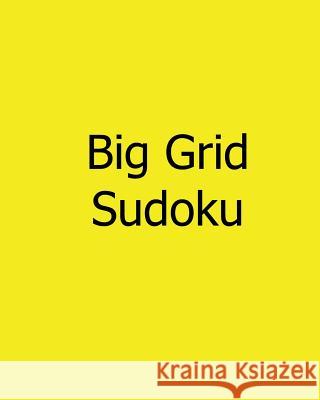 Big Grid Sudoku: Yellow Belt Sudoku Puzzles Chen Tzu 9781478242079