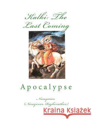 Kalki: The Last Coming: Apocalypse Narayanan Raghunathan 9781478243649