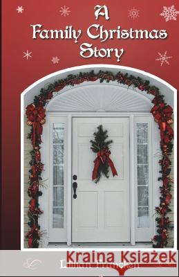 A Family Christmas Story Lillian Francken 9781478244110 Createspace