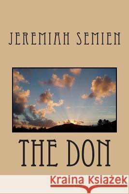 The Don Jeremiah Semien 9781478245537 Createspace