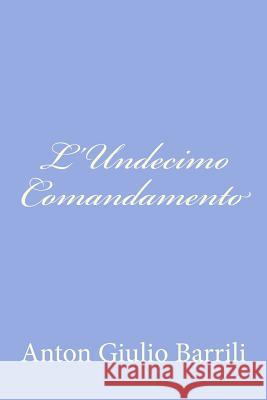 L'Undecimo Comandamento Anton Giulio Barrili 9781478245698 Createspace