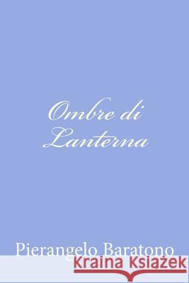 Ombre di Lanterna Baratono, Pierangelo 9781478246572 Createspace